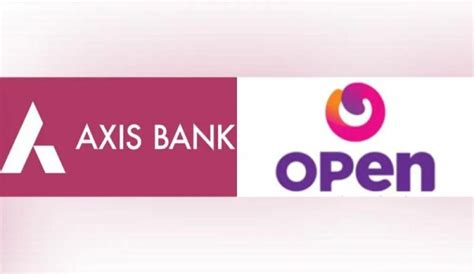 The Launch Of Open By Axis Bank Is The Name Of Axis Banks New