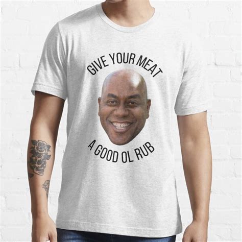 Give Your Meat A Good Ol Rub Ainsley Harriot T Shirt For Sale By Meme