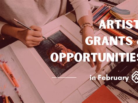 The Best Artist Grants And Opportunities In February 2023 Artwork Archive