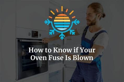 How To Know If Your Oven Fuse Is Blown How To Fix It Temperature