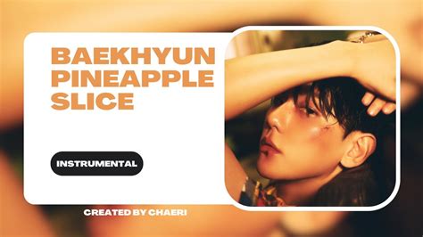 Clean Instrumental Baekhyun Pineapple Slice Youtube