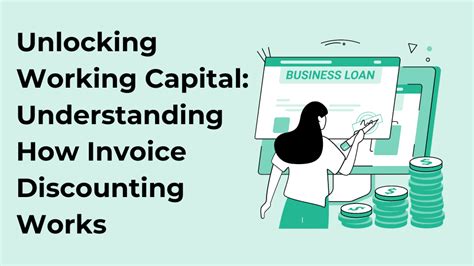 Unlocking Working Capital Understanding How Invoice Discounting Works