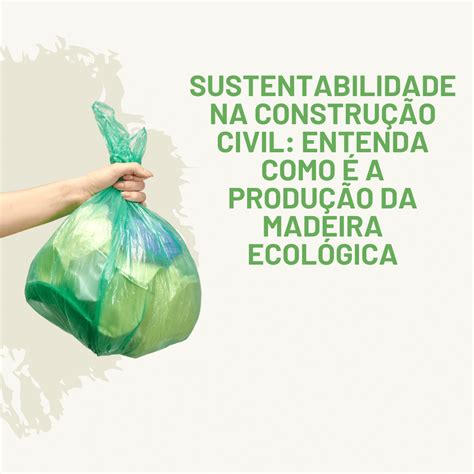 Sustentabilidade Na Construção Civil Sintracom Bauru Sind Dos Trab