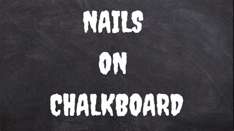 NAILS ON A CHALKBOARD SOUND EFFECT - YouTube