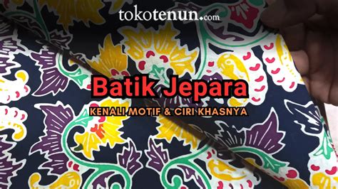 Batik Jepara Kenali Motif Dan Ciri Khas Ukirannya Tokotenun