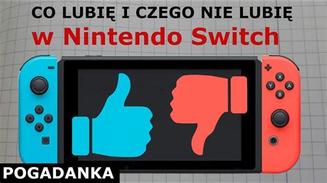 Co lubię i czego nie lubię w Nintendo Switch YouTube