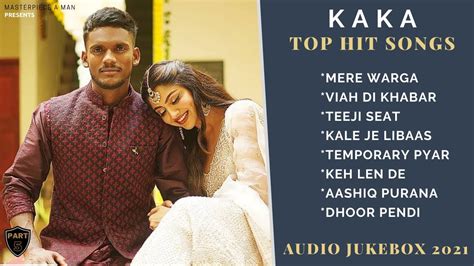 Kaka Top Hit Songs Audio Jukebox 2021 New Punjabi Songs 2021