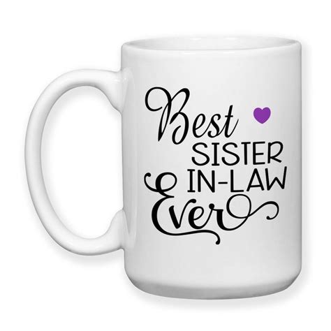 Coffee Mug Best Sister In Law Ever 001 T For Etsy