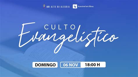 166 Culto Evangelístico Acessível em Libras 06 11 2022 AD Alto