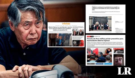 Alberto Fujimori No Será Excarcelado Así Informa La Prensa