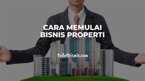 21 Cara Memulai Bisnis Properti Perumahan Atau Tanah