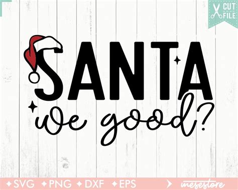 Santa We Good Svg Santa S Favorite Svg Christmas Vibes Etsy