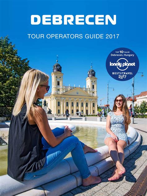 Debrecen Tour Operators Guide 2017 by gotodebrecen.com - Issuu