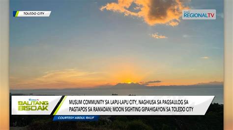 Balitang Bisdak Katapusan Sa Ramadan Gisaulog Sa Muslim Community Sa