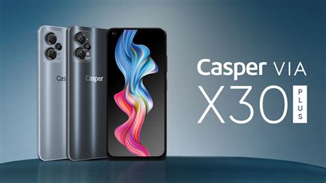 Yeni model Casper X30 Plus satışa sunuldu LOG