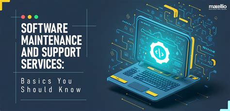 Software Maintenance And Support Services Basics You Should Know