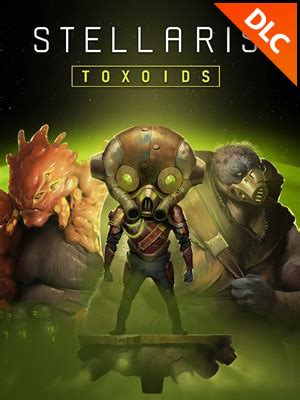 Dlc Stellaris Toxoids Species Pack Alloparadise