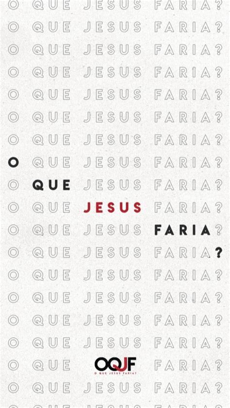 Pin De Mariana Latorre Em Wallpaper Oqjf O Que Jesus Faria Estudos