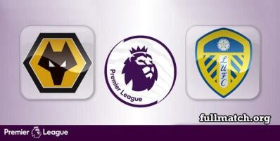 Wolverhampton Wanderers Vs Leeds United Full Match Fullmatch