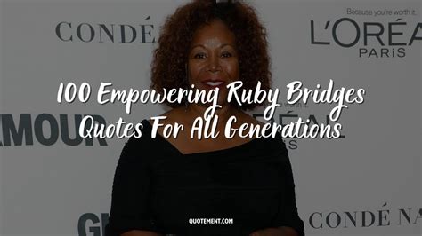 100 Empowering Ruby Bridges Quotes For All Generations