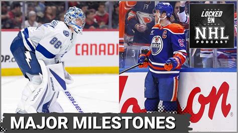 Major Milestones For Connor McDavid And Andrei Vasilevskiy Plus Our