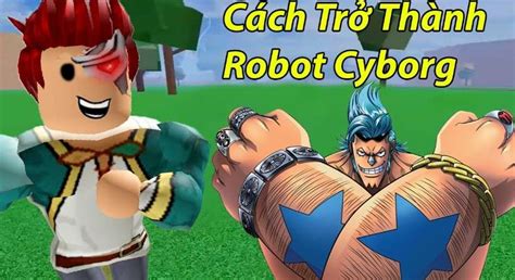 Cách lấy tộc Cyborg V2, V3 trong Blox Fruits đơn giản nhất - Đại Việt Sài Gòn