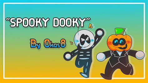 Okas Originals Spooky Month Song Spooky Dooky By Okas8 Youtube