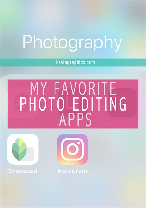 My Favorite Photo Editing Apps For iPhone >> Kayla Ivey Graphics