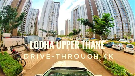 Lodha Upper Thane Project Drive Through K John Real Estate