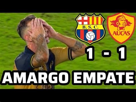 BARCELONA 1 VS AUCAS 1 AMARGO EMPATE DEL IDOLO NO PUDO ANTE AUCAS