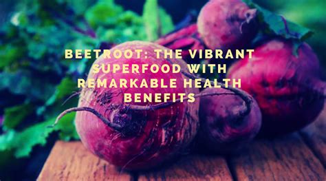 Beetroot The Vibrant Superfood With Remarkable Health Benefits Gladful