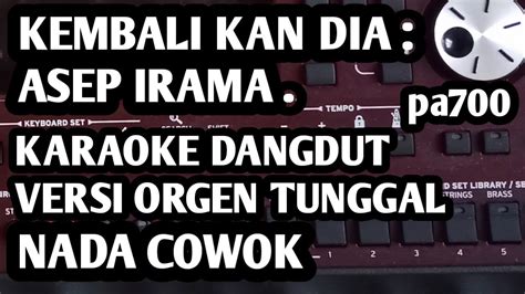 Kembalikan Dia Asep Irama Karaoke Dangdut Versi Orgen Tunggal Nada