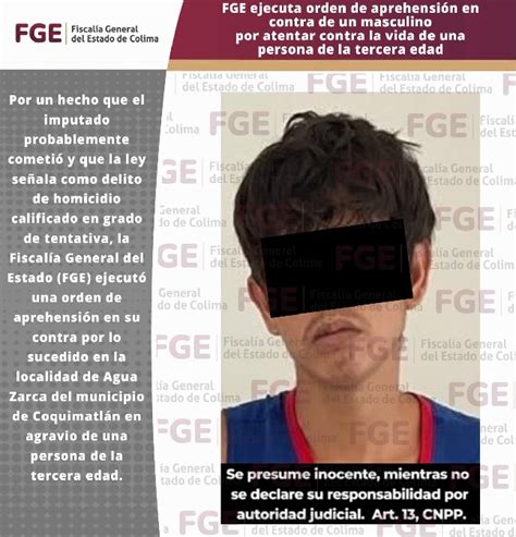 FGE ejecuta orden de aprehensión en contra de un masculino por atentar