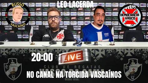 Live Leo Lacerda Do Canal Na Torcida Vasca Nos Youtube