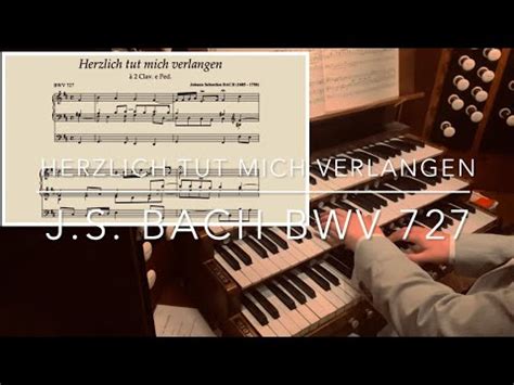 Herzlich Tut Mich Verlangen J S Bach Bwv Daniel Roberts