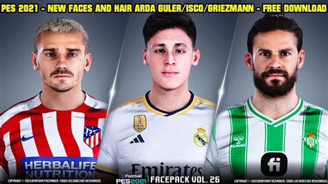 PES 2021 NEW FACES AND HAIR ARDA GULER ISCO GRIEZMANN YouTube