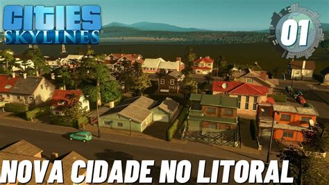 Começando uma nova cidade Litorânea no Cities Skylines 2023 01 YouTube