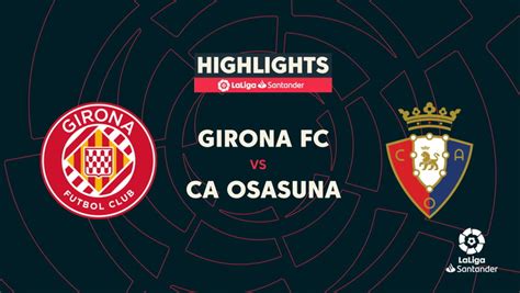 LaLiga J11 Resumen Y Goles Del Girona 1 1 Osasuna MarcaTV