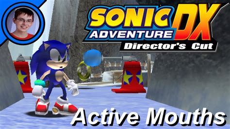 Active Mouths Sonic Adventure DX Mod YouTube