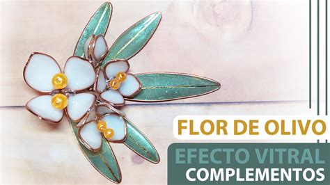 FLOR DE OLIVO EFECTO VITRAL O CRISTAL Flores De Resina Epoxy O Uv Y