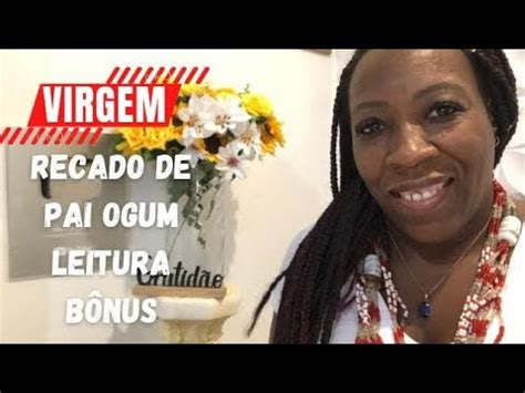 Virgem Recado De Pai Ogum Leitura B Nus Youtube