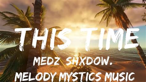 MEDZ ShXdow This Time Lyrics Ft Monika Santucci Lost Wolves