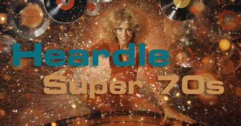 Heardle Super 70s