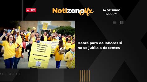 En Vivo Paro De Labores Si No Se Jubila A Docentes Rese As Y Palomitas