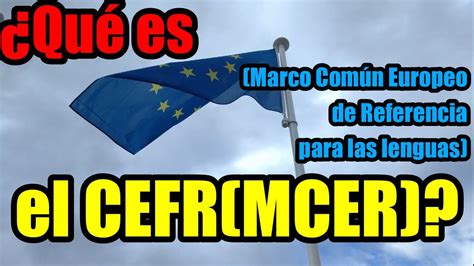 Qué es el MCER Marco común europeo de referencia para las lenguas