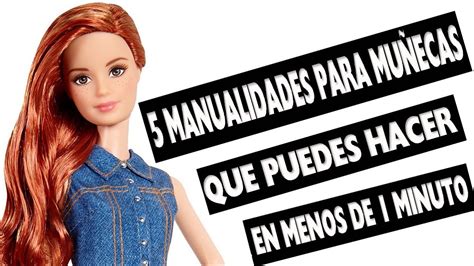 5 Manualidades para tus muñecas cada una toma menos de un minuto