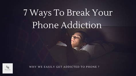 Ways To Break Your Phone Addiction Shivana Blog