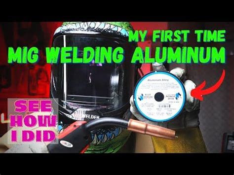 MIG Welding Aluminum For The First Time YesWelder MIG 250 Pro