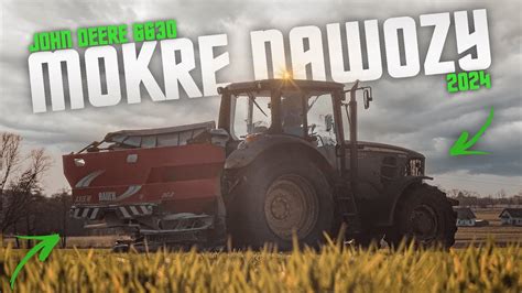 Pierwsze Nawozy 2024Ryczący JelonekJohn Deere 6630Lubuskie