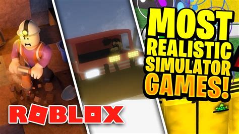 The Most Realistic Roblox Simulator Games Youtube